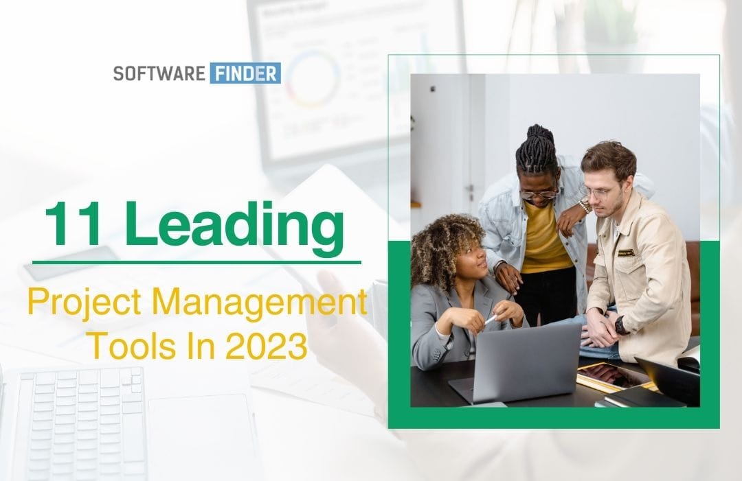 11 Leading Project Management Tools In 2023 