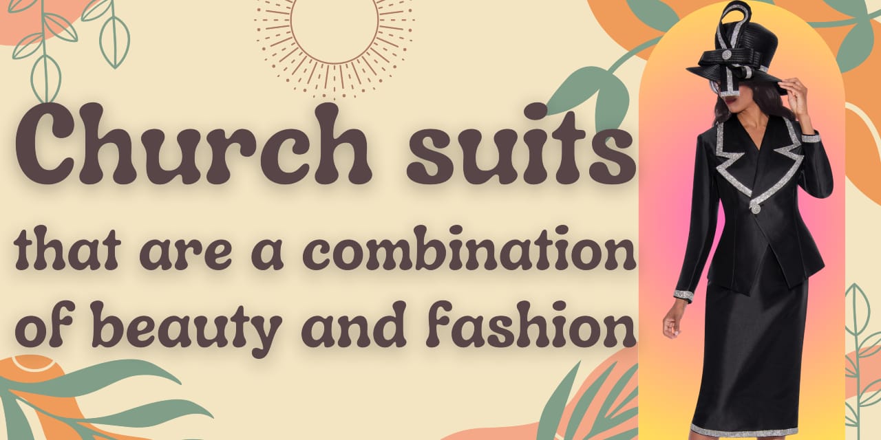 Church suits that are a combination of Beauty and Fashion