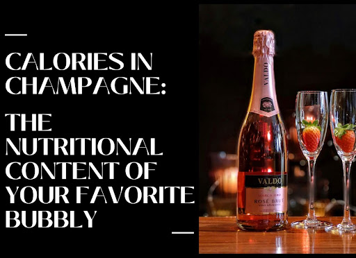 Calories In Champagne: The Nutritional Content Of Your Favorite Bubbly