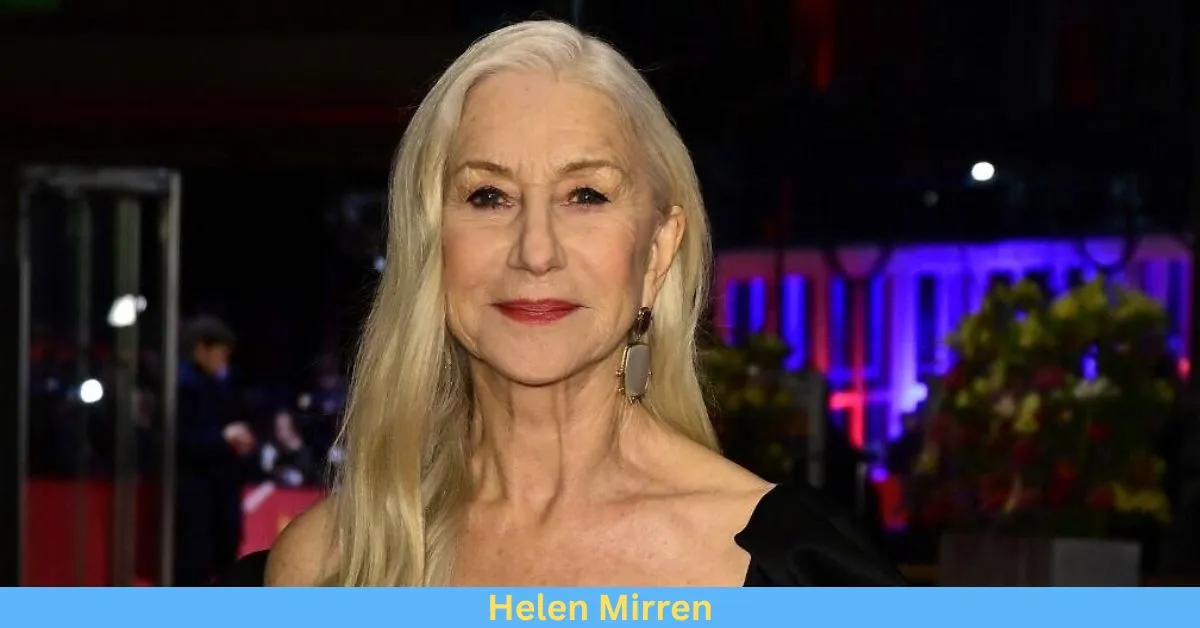 What is the Net Worth of Helen Mirren?