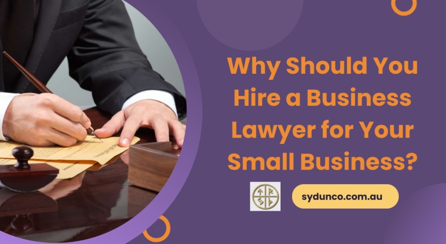 Why Hire a Business Lawyer for Your Small Business?