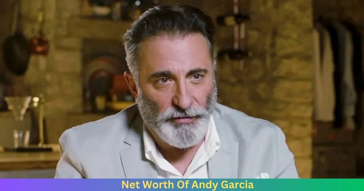 Net Worth of Andy Garcia 2024