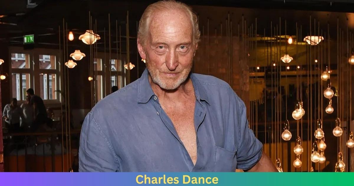 Net Worth Of Charles Dance 2024
