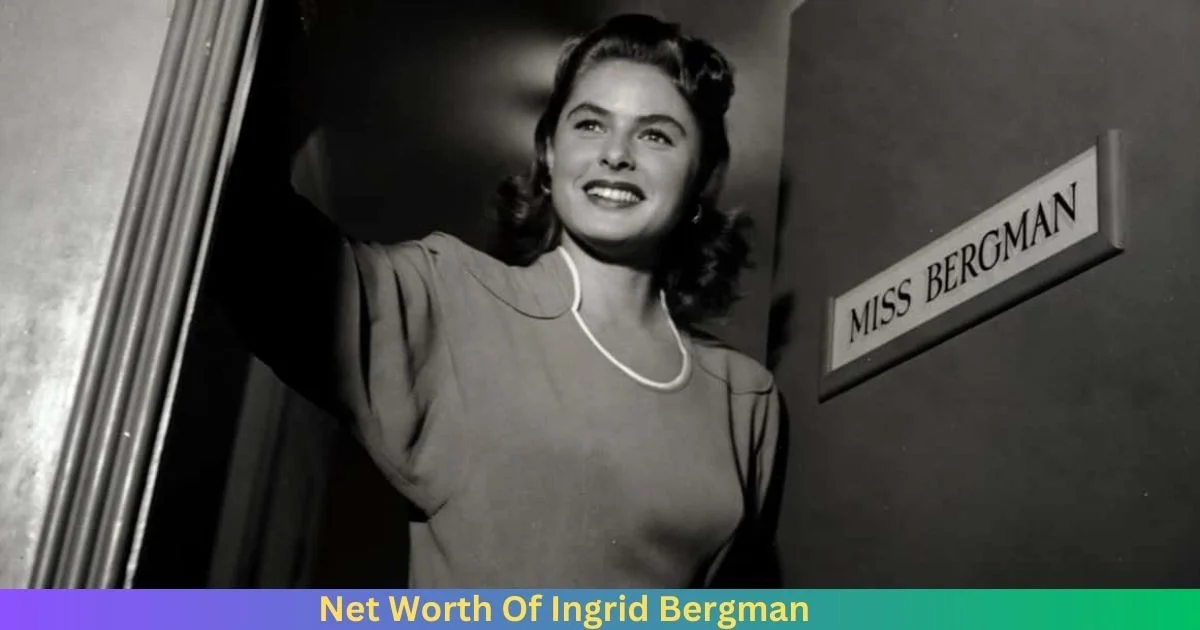 Net Worth Of Ingrid Bergman 2024