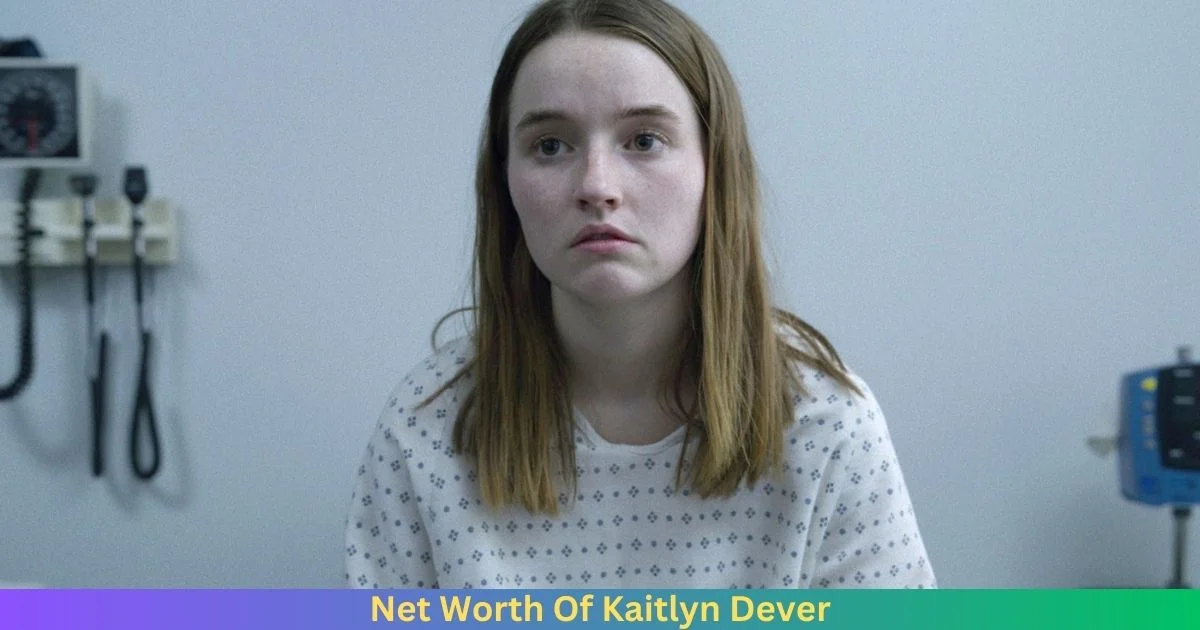 Net Worth Of Kaitlyn Dever 2024