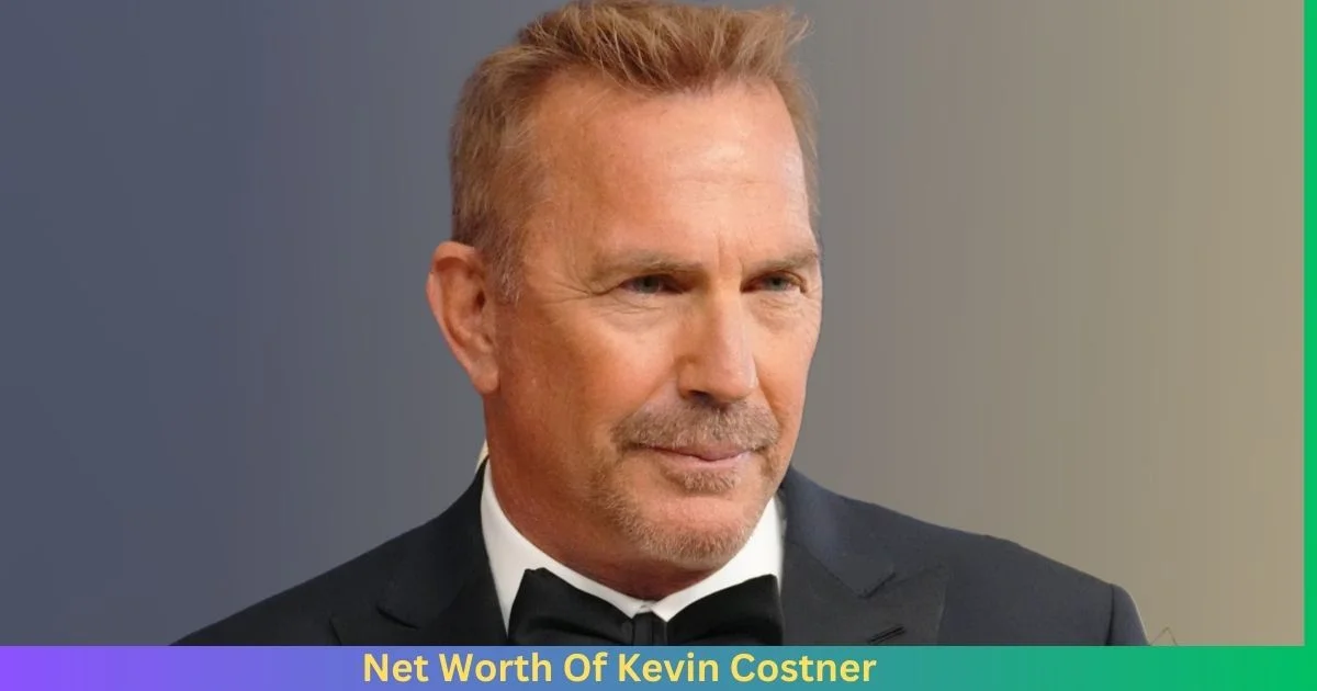 Net Worth Of Kevin Costner 2024