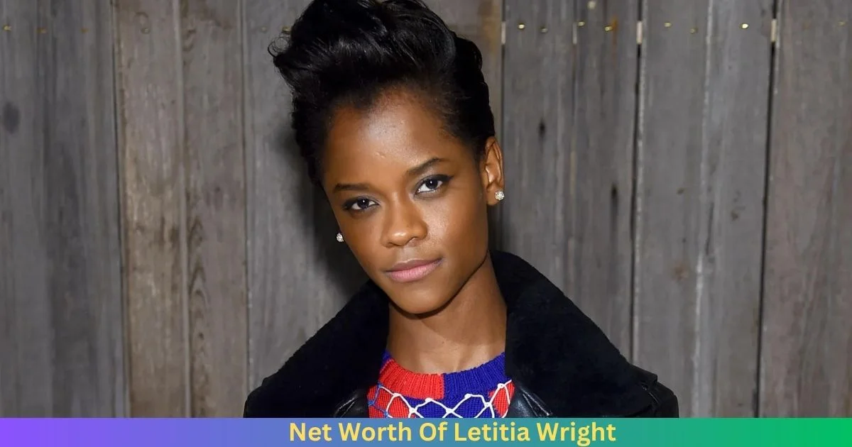Net Worth Of Letitia Wright 2024