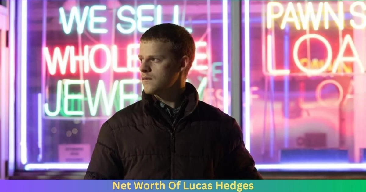 Net Worth Of Lucas Hedges 2024