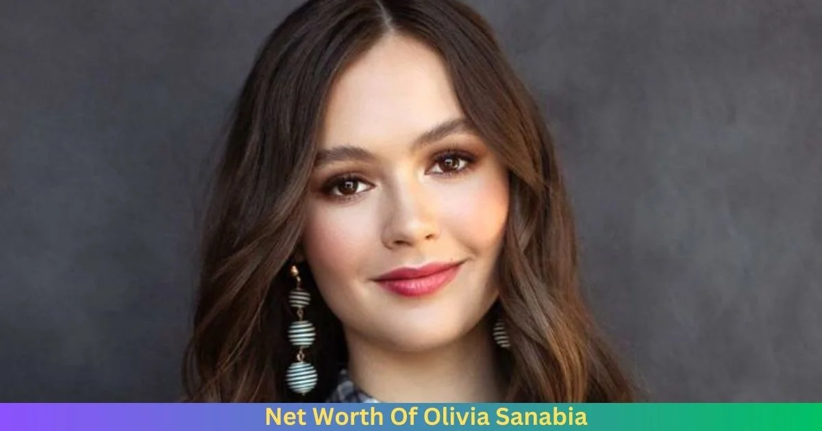 Net Worth of Olivia Sanabia 2024