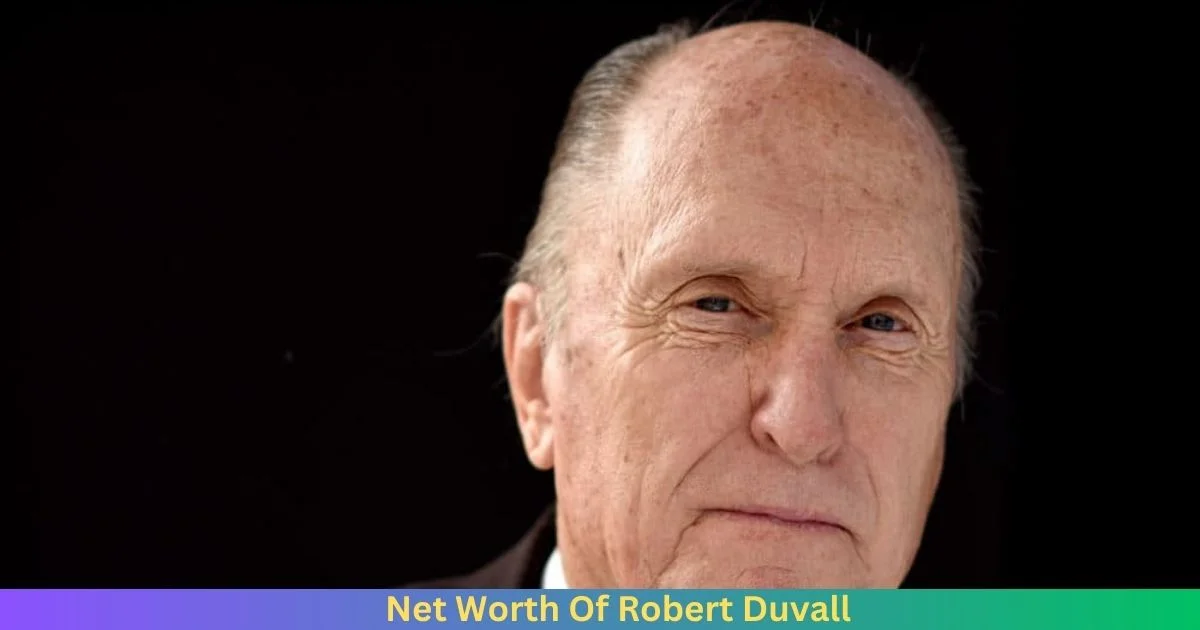 Net Worth Of Robert Duvall 2024