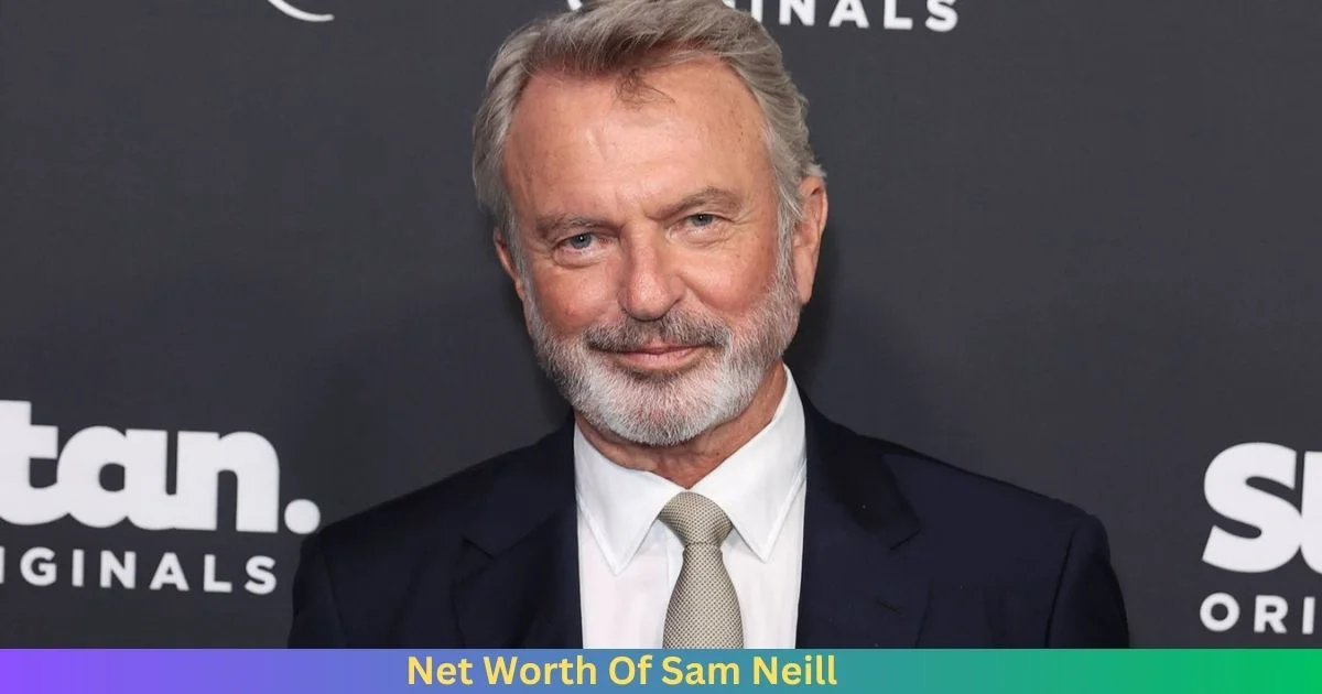 Net Worth Of Sam Neill 2024