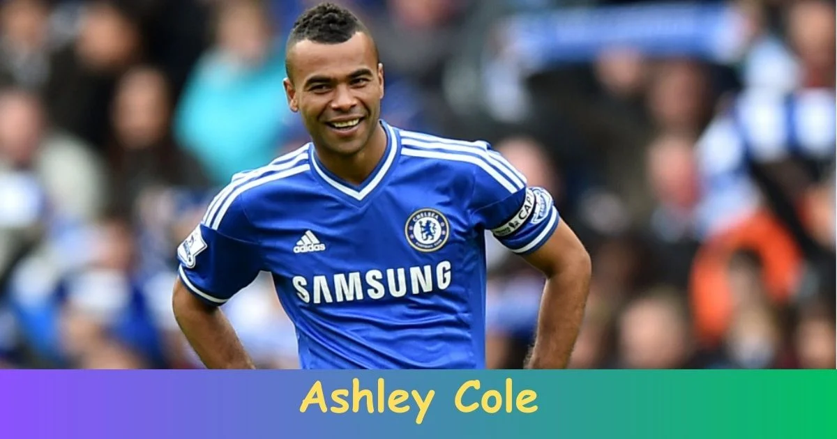 Biography of Ashley Cole: Net Worth, Age, Career, Records, Family, Achievements!