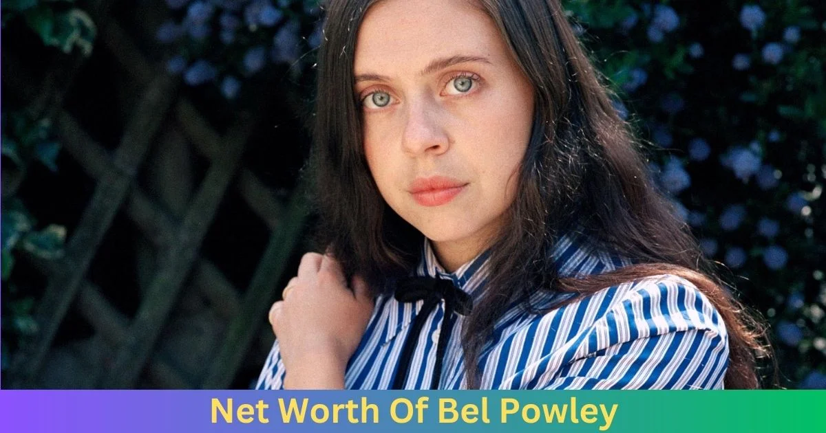 Net Worth Of Bel Powley 2024