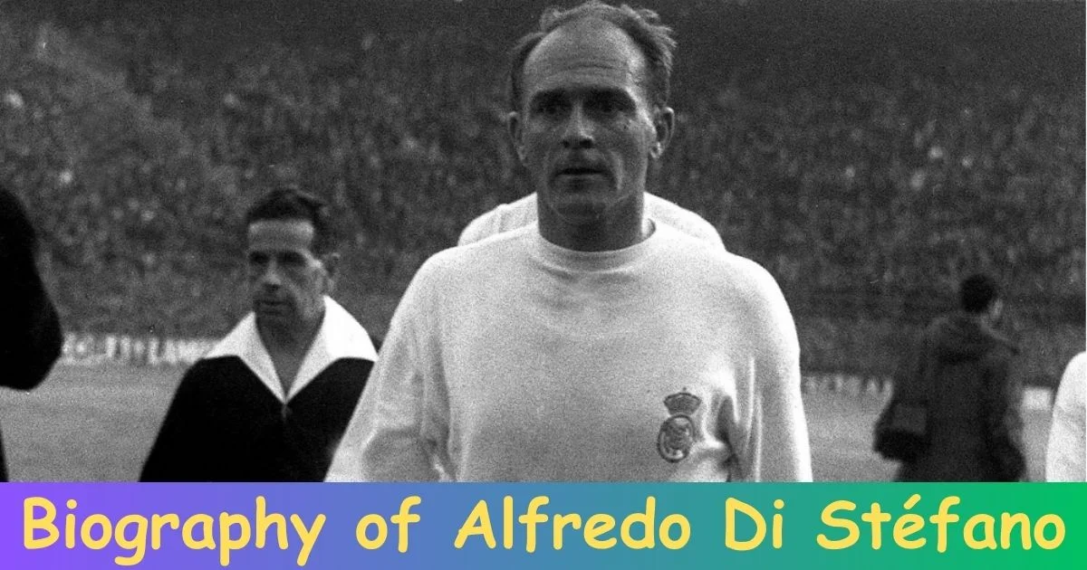 Biography of Alfredo Di Stéfano: The Compelling Biography of Alfredo Di Stéfano