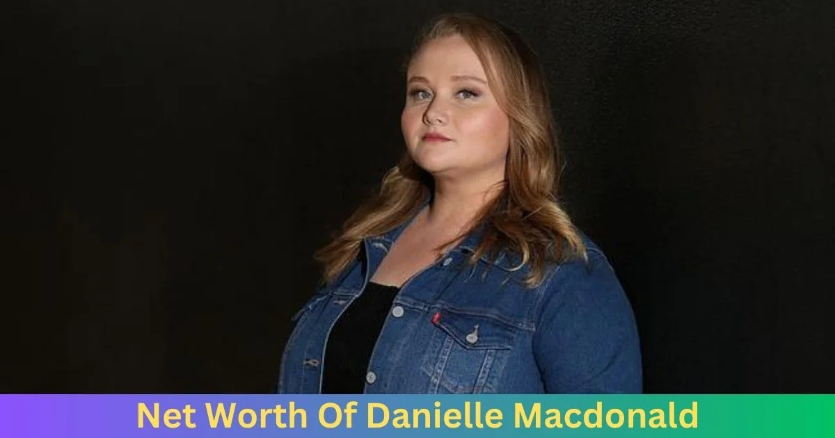 Net Worth Of Danielle Macdonald 2024