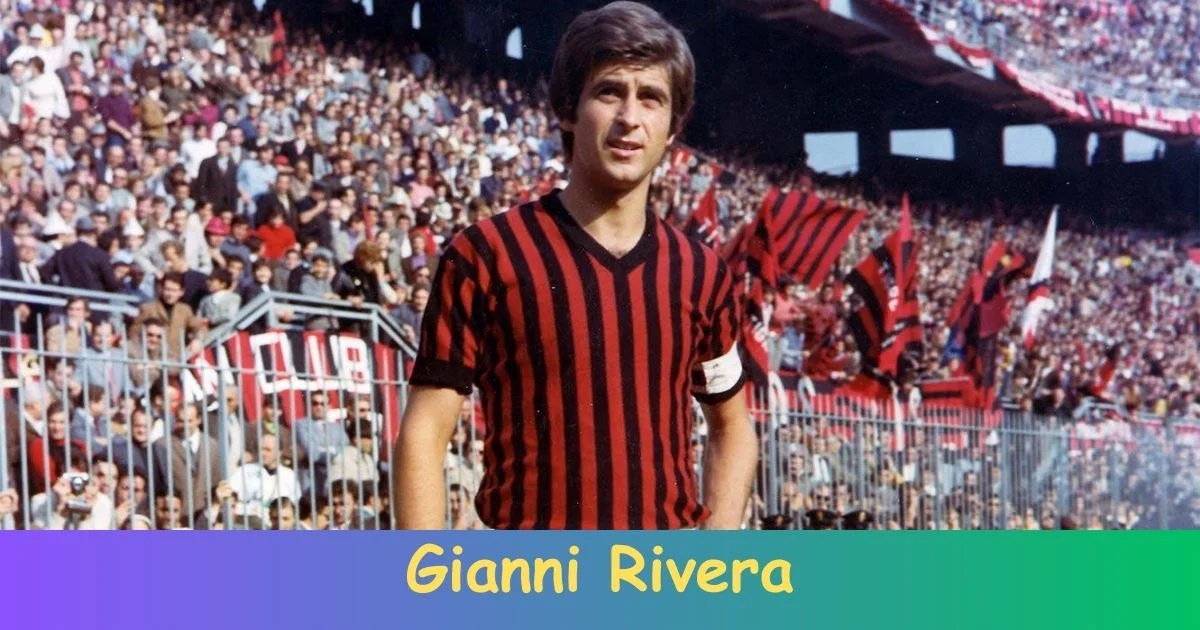 Biography of Gianni Rivera: Net Worth, Age, Career, Records, Family, Achievements!