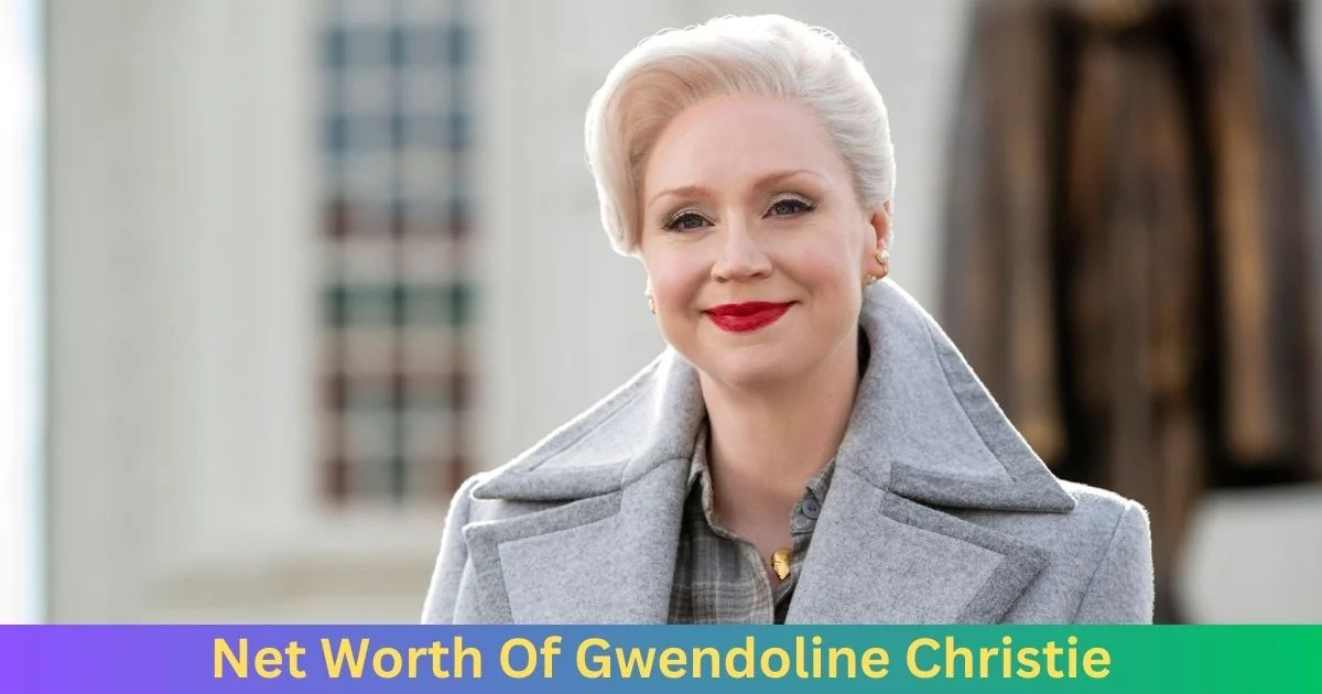 Net Worth Of Gwendoline Christie 2024