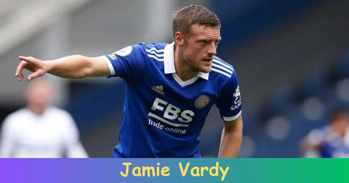 Jamie Vardy Biography: Net Worth, Age, Career, Records, Family, Achievements!