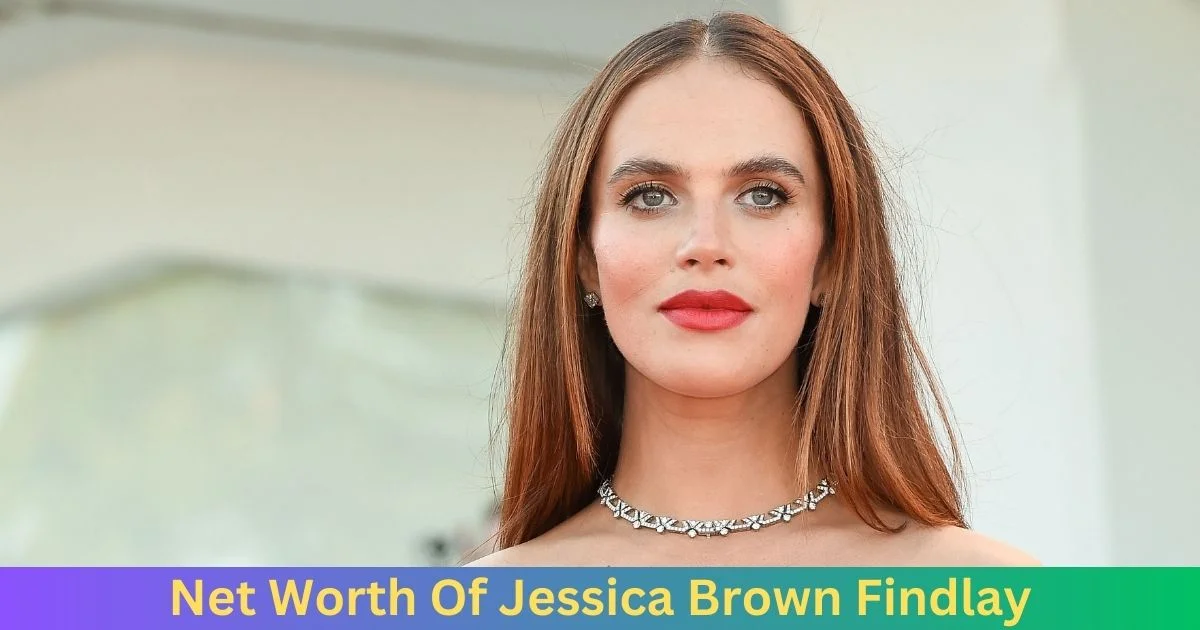 Net Worth of Jessica Brown Findlay 2024