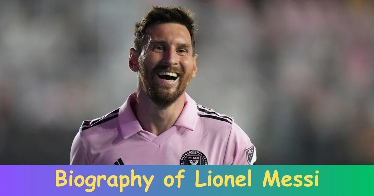 Biography of Lionel Messi: The Inspiring Biography of Lionel Messi You Never Knew