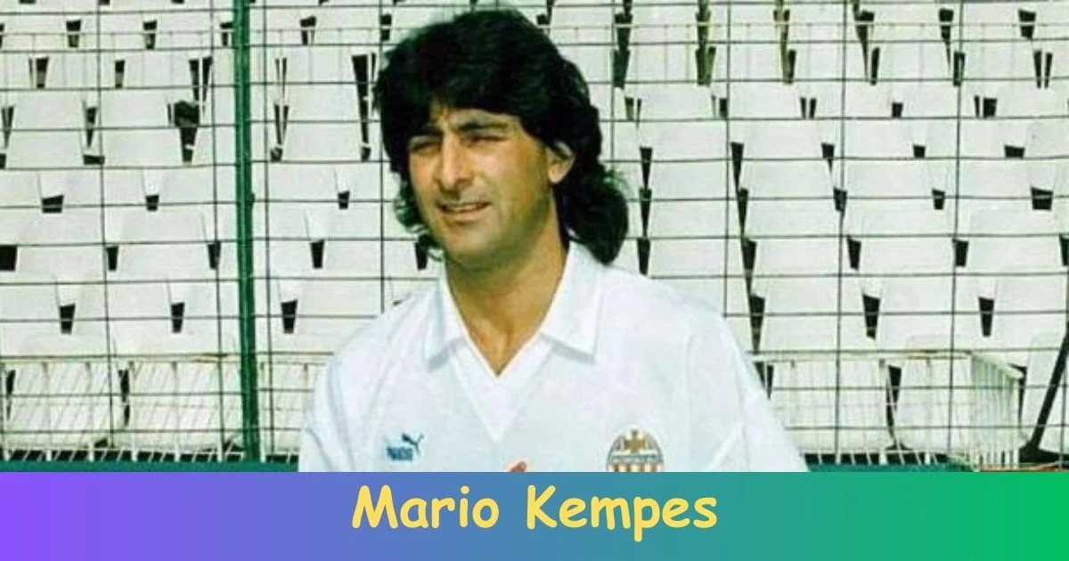 Biography of Mario Kempes: Net Worth, Age, Career, Records, Family, Achievements and Relationship