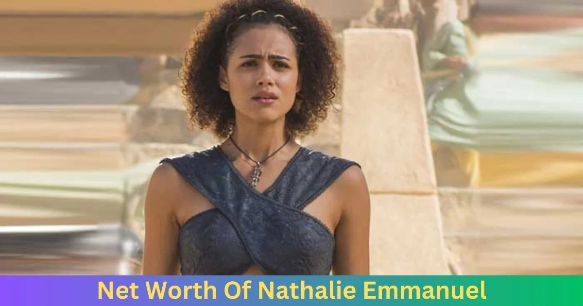 Net Worth of Nathalie Emmanuel 2024