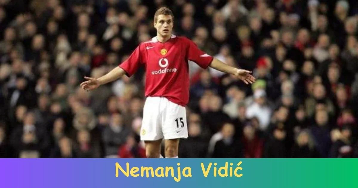 Biography of Nemanja Vidić: Net Worth, Age, Career, Records, Family, Achievements!