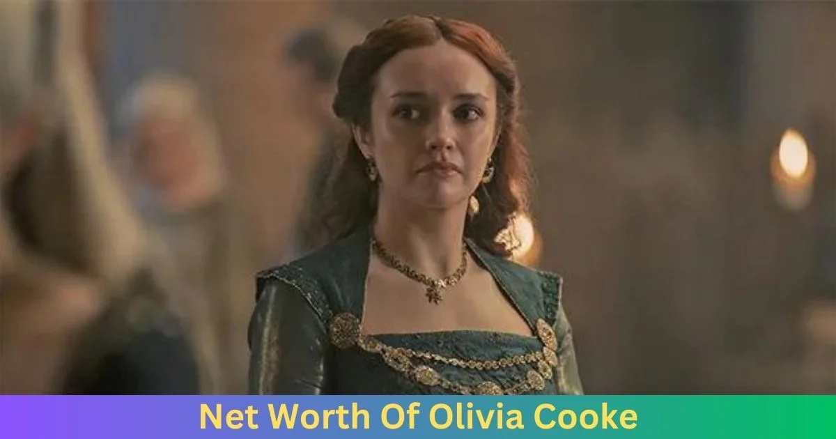 Net Worth of Olivia Cooke 2024