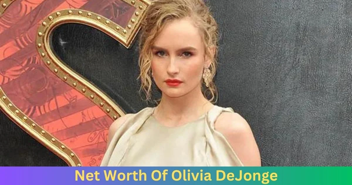 Net Worth of Olivia DeJonge 2024