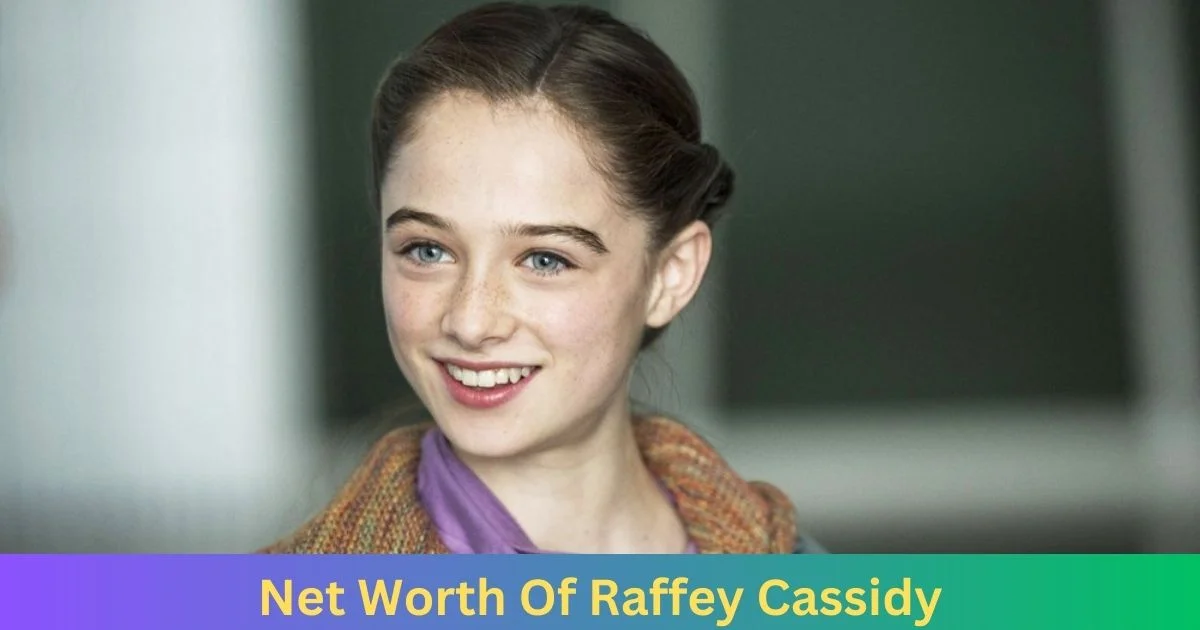 Net Worth of Raffey Cassidy 2024