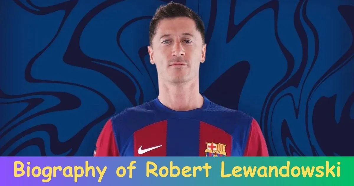 Biography of Robert Lewandowski: The Inspirational Biography of Football Legend Robert Lewandowski