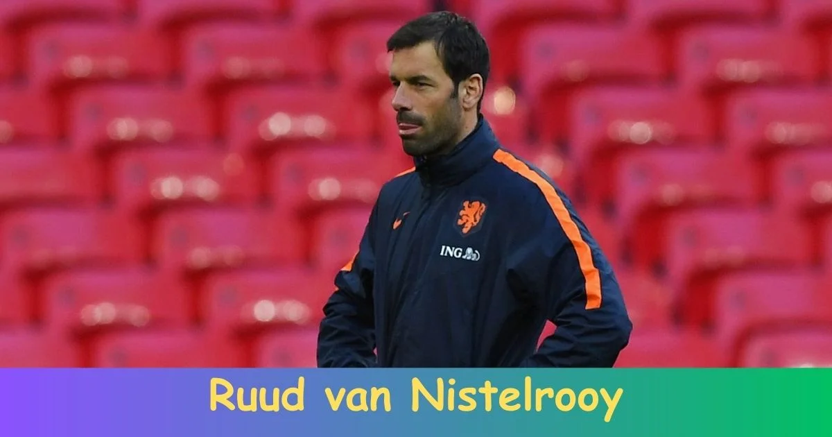 Biography of Ruud van Nistelrooy: Net Worth, Age, Career, Records, Family, Achievements!