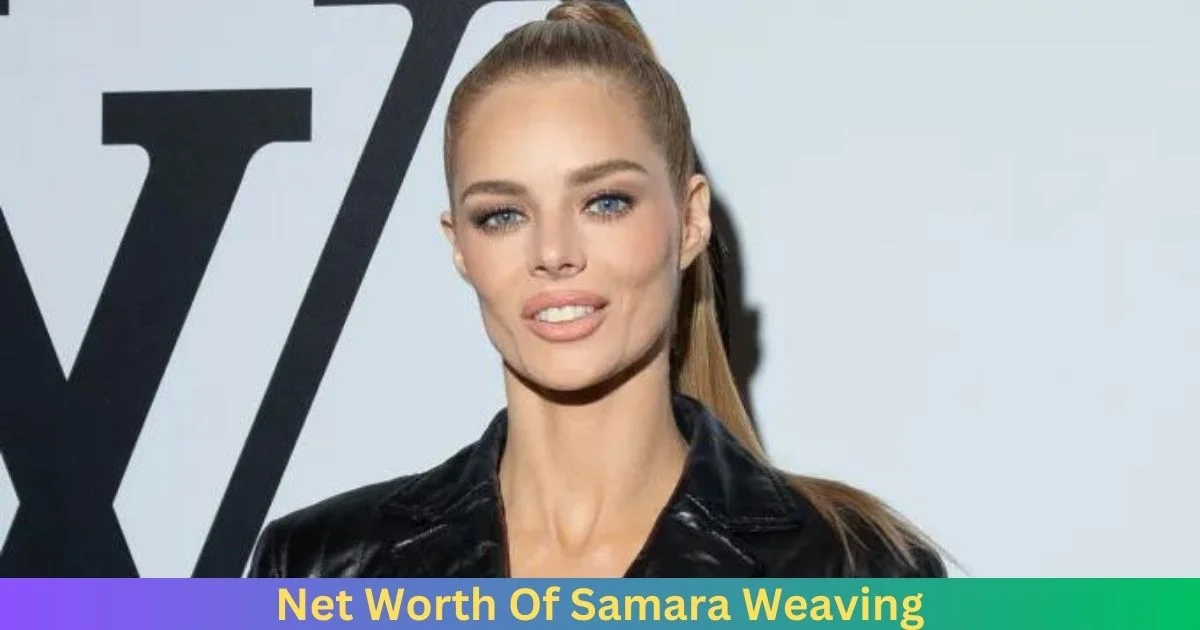 Net Worth Of Samara Weaving 2024