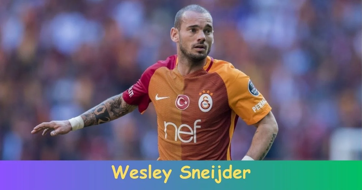 Wesley Sneijder Biography: Net Worth, Age, Career, Records, Family, Achievements!