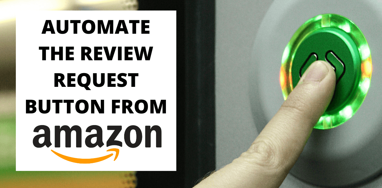 HOW TO AUTOMATE REVIEW REQUESTS ON AMAZON